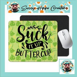Mouse Pad Suck It Up Buttercup Sarcasm Leaf Sublimated Anti Slip Back Easy Clean